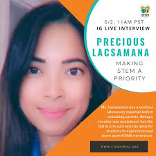 Join us this Tuesday, 6/2/20, for our IG Live Interview with Precious  Lacsamama, @preilovesyou a passionate K-8 educator using STEM curriculum to  inspire her students. Ms. Lacsamana was a medical laboratory scientist