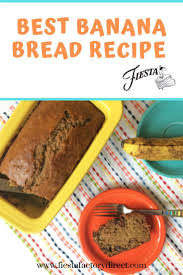 Banana Bread Fiesta Blog Recipe Best Banana Bread Banana Bread Recipes Recipes