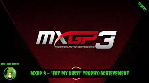 Whatever you're doing, do that with total awareness. Mxgp3 The Official Motocross Videogame Trophy Guide Dex Exe