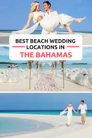 Get Married In The Bahamas Top Beach Wedding Locations Bahamas Travel Vacation Trips Bahamas Wedding Ideas