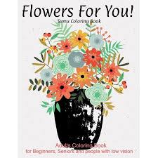 It is a great way to relax! Must Have Flowers For You An Adult Coloring Book With Featuring Beautiful Flowers And Floral Designs Fun Easy And Relaxing Coloring Pages Flowers Coloring Books For Adults Relaxation Paperback From Sumu