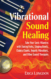 Sound therapy is not a new concept. Vibrational Sound Healing Book By Erica Longdon Official Publisher Page Simon Schuster
