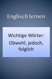 Englische Verbindungsworter Obwohl Jedoch Folglich Englisch Lernen Englisch Lernen Grammatik Und Englisch Nachhilfe