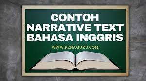 35 kata bijak bahasa inggris dan artinya. 3 Contoh Narrative Text Bahasa Inggris Smp