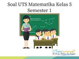 Soal Uts Matematika Kelas 5 Semester 1 Ciptacendekia Com