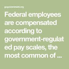 Pay And The General Schedule Gs General Schedule Government Federal Employee