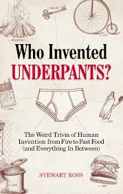 Invention trivia questions for beginners is a collection of 25 trivia questions. Amazon Com Who Invented Underpants The Weird Trivia Of Human Invention From Fire To Fast Food And Everything In Between Fascinating Bathroom Readers 9781646040971 Ross Stewart Books