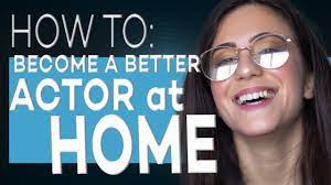 How To Be A Better Actor At Home | Full Version Acting Tips With Eliana  Ghen - Youtube