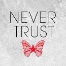 Never Trust | Spotify