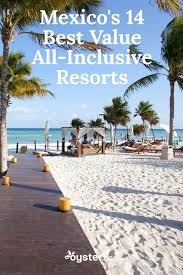 Make your searches 10x faster and better. Best Value All Inclusive Resorts In Mexico Oyster Com All Inclusive Resorts Mexico Vacation Mexico Resorts