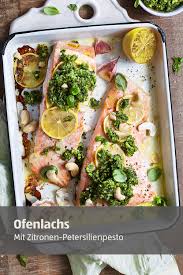 Ofenlachs Mit Zitronen Petersilienpesto Ofenlachs Lachs Braten Rezept Rezepte