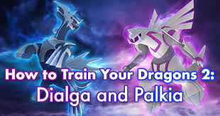 How To Train Your Dragons 2 Dialga And Palkia Pokemon Go