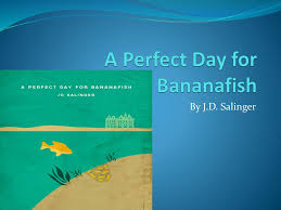 The story's main character, seymour, and salinger share the burden of feeling outcast and alone upon returning from war. A Perfect Day For Bananafish Ppt Download