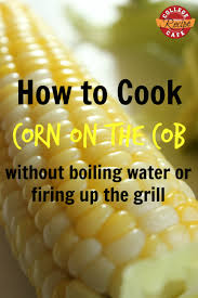 Rinse cobs well with water, and pat dry. Easiest Way To Cook Corn On The Cob Microwave Monday College Recipe Cafe