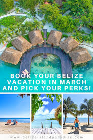 Book Your Belize Vacation In March And Pick Your Perks In 2020 Belize Vacations Vacation Trips Belize Travel