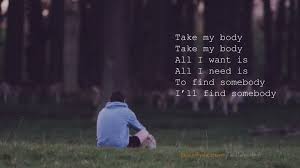 I Ll Find Somebody Kodaline All I Want Kodaline Lyrics Song Quotes All I Want