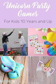 Birthday Party Games For 10 Year Olds Unicorn Party Games For 10 Year Olds And Up Unicorn Party Party Games Kids Party Games