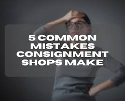 Sample convenience store business plan. 5 Common Mistakes Consignment Shops Make Simpleconsign