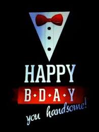 Classy Happy Birthday Quotes For Men Happy Birthday Handsome Happy Birthday Man Birthday Wishes Greetings Happy Birthday Greetings