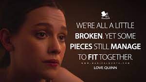 We Re All A Little Broken Yet Some Pieces Still Manage To Fit Together Magicalquote Tv Show Quotes Be Yourself Quotes Tv Quotes