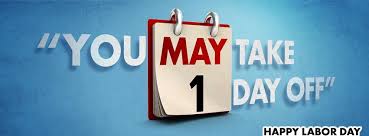 It is a day off for the general population, and schools and most businesses are closed. You May Take 1 Day Off Happy Labor Day