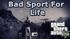 *bad sport* get in & out of bad sport easily! Bad Sport Gta 5 Online Vtwctr