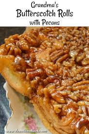 Grandma S Butterscotch Rolls With Pecans In 2020 Pecan Rolls Breakfast Recipes Easy Cinnamon Rolls Homemade