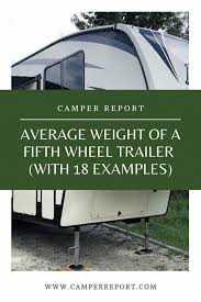 Average Weight Of A Fifth Wheel Trailer With 18 Examples