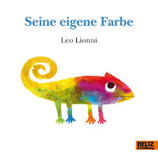 Seine Eigene Farbe Von Leo Lionni Alles Auf Der Welt Hat Eine Eigene Farbe Nur Das Chamaleon Nicht Wi Kinderbucher Bucher Fur Kinder Geschichten Fur Kinder