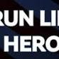 Run Like a Hero: 4th of July 5k