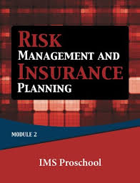 We possess the expertise and the technology to adjudicate. Risk Management And Insurance Planning Module 2 Proschool I M S 9781259007354 Amazon Com Books