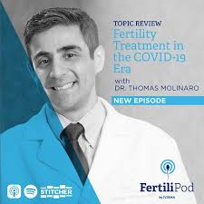 Fertility Treatment in the COVID-19 Era