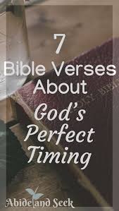 How should we trust god in difficult times and thus keep our faith in god? 7 Bible Verses About God S Perfect Timing Abide And Seek