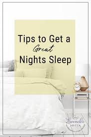 How To Get A Great Nights Sleep Natural Sleep Natural Sleep Remedies Natural Sleeping Pills