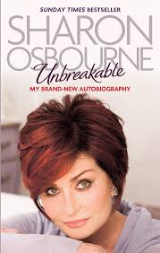 Unbreakable: My New Autobiography: Amazon.co.uk: Sharon Osbourne:  9780751542943: Books