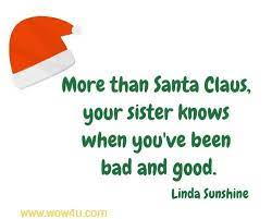 Now here is an example. 30 Funny Sister Quotes Which Will Make You Smile