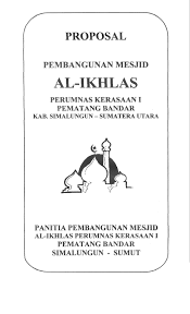 Aspirasi jama'ah karena melihat fisik masjid saat sekarang ini memang memerlukan penanganan secepatnya akibat kerusakan serta untuk menampung jumlah jamaah yang kian banyak bertambah. 19 Proposal Pembangunan Masjid