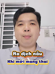 Dịch màu nâu trong 3 tháng đầu thai kỳ: Khi nào cần khám?