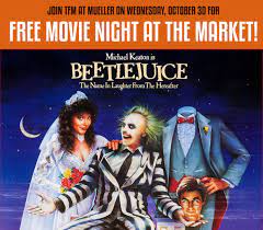 Find out when beetlejuice will air this october! Free Movie Night Beetlejuice Texas Farmers Market