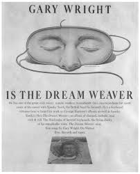 I have been having strange dreams lately. Gary Wright The Dream Weaver