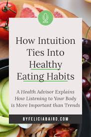 Healthy Eating Intuition Mindful Eating Holistic Health Health Coach Health Advisor Byfeliciabaird Mindset Health Advisor Holistic Health Health