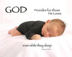 God Provides For Those He Loves Even While They Sleep Psalm 127 2 God Will Provide Psalms Psalm 127