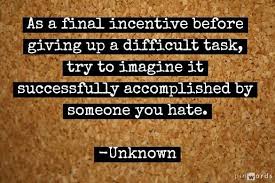 Spite The Ultimate Motivational Tool Quote Good Motivation Get To Know Me Motivational Quotes