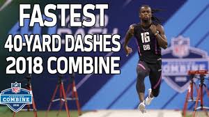 The Fastest 40 Yard Dash Times Of 2018 Nfl Combine Highlights