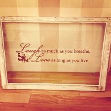 See more ideas about cricut, old window projects, window crafts. Old Window Quotes Quotesgram