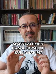 Hangi Magnezyum? 6 Formun Detaylı İncelemesi