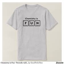 Chemistry Is Fun Periodic Table Elements T Shirt Zazzle Com Element T Shirt Pilot T Shirt Cool Shirts