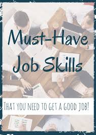 These Are The Must Have Skills That People Need To Get Good Jobs Skills Job College Survival Guide