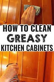 How To Clean Greasy Kitchen Cabinets Clean Kitchen Cabinets Kitchen Cabinets Cleaning Hacks