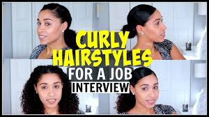 Curly Hairstyles For A Job Interview Natural Hair Job Interview Hairstyles Interview Hairstyles Curly Hair Styles